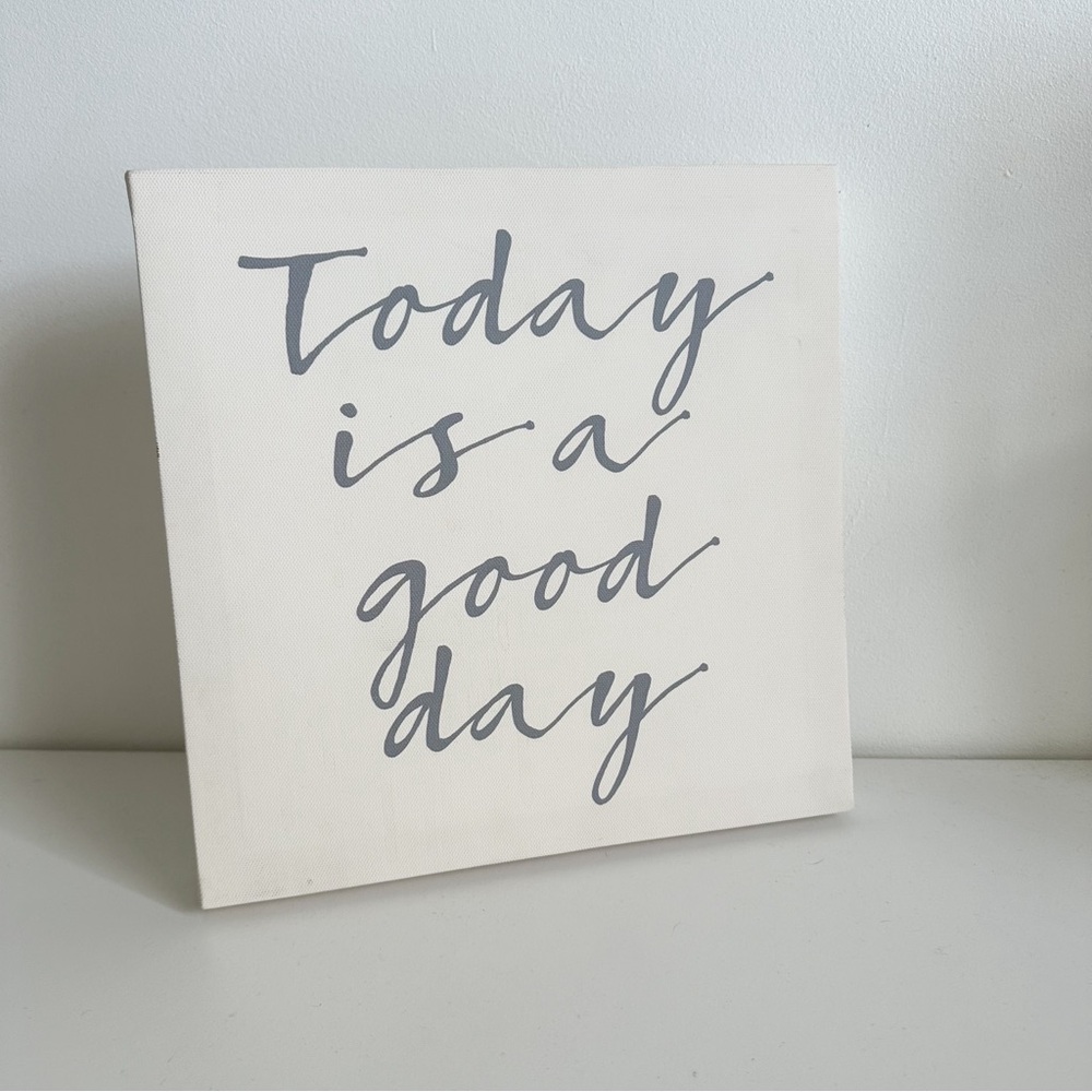 Today Is A Good Day Canvas